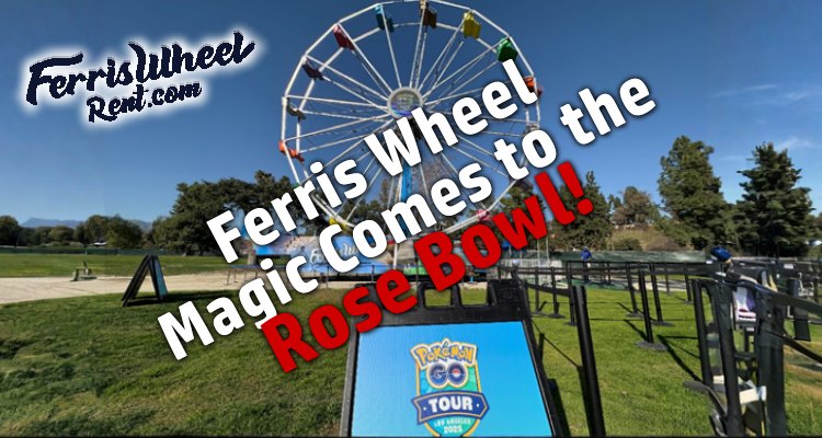 Rose=Bowl-Ferris-Wheel